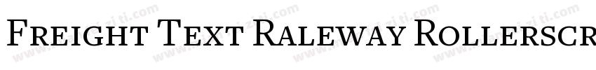 Freight Text Raleway Rollerscript字体转换